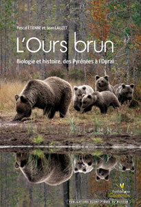 L'Ours brun - Biologie et Histoire, des Pyrénées a l'Oural